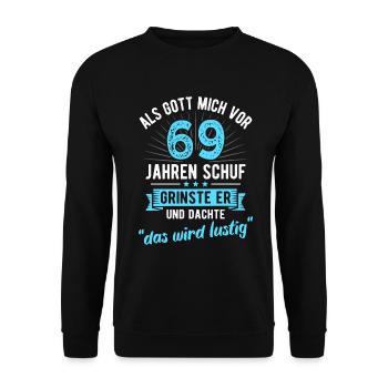 69. Geburtstag als Gott mich vor 69 Jahren schuf - Unisex Pullover - Schwarz - Vorne - Alina (178cm) & Michal (187cm)
