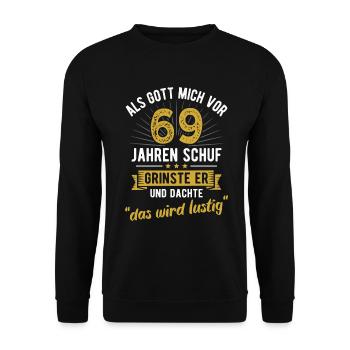 69. Geburtstag als Gott mich vor 69 Jahren schuf - Unisex Pullover - Schwarz - Vorne - Alina (178cm) & Michal (187cm)