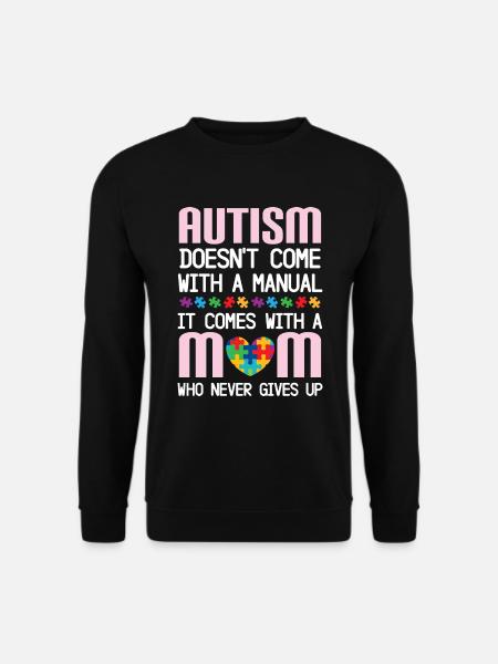 Autism doesn't come with a manual, but m - Unisex Sweatshirt - black