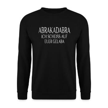 Abrakadabra Ich Scheiss Auf Euer Gelaba Sarkasmus - Unisex Pullover - Schwarz - Vorne - Alina (178cm) & Michal (187cm)