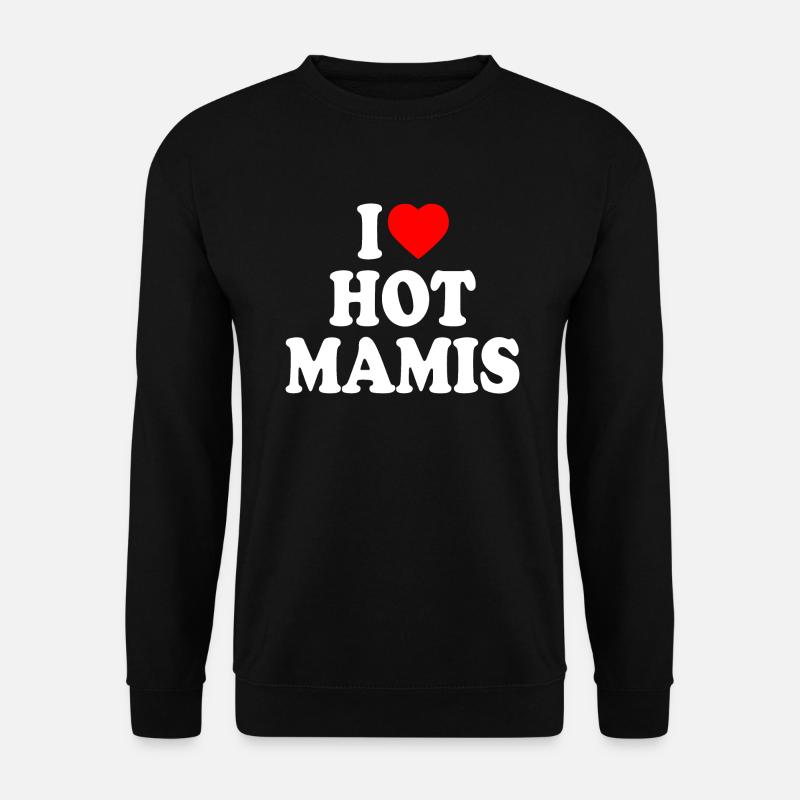 I love hot mamis - Unisex Pullover - Schwarz