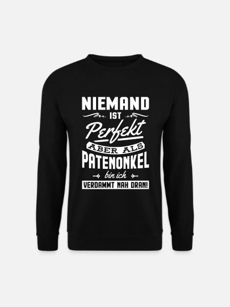 Nicht perfekt aber als Patenonkel bin ich nah dran - Unisex Pullover - Schwarz
