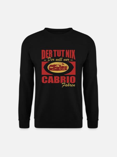 Cabrio fahrer Shirt • Der tut nix • Auto Shirt - Unisex Pullover - Schwarz