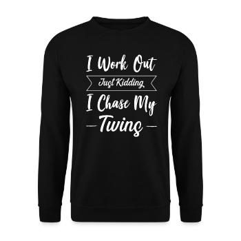 I Work Out Just Kidding I Chase My Twins Mothers - Unisex Sweatshirt - black - Front - Alina (178cm) & Michal (187cm)