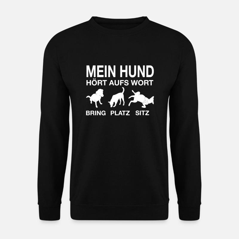 Mein Hund hört aufs Wort - Hundetraining - Unisex Pullover - Schwarz