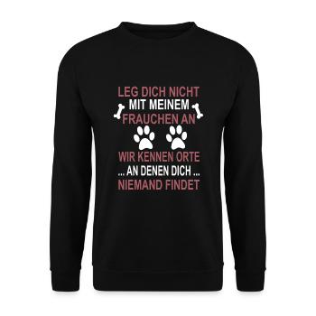 Leg dich nicht mit Frauchen an, Hundemama Geschenk - Unisex Pullover - Schwarz - Vorne - Alina (178cm) & Michal (187cm)