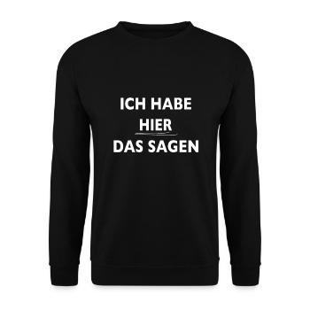Lustig Witz Ich habe hier das sagen Geschenk Shirt - Unisex Pullover - Schwarz - Vorne - Alina (178cm) & Michal (187cm)