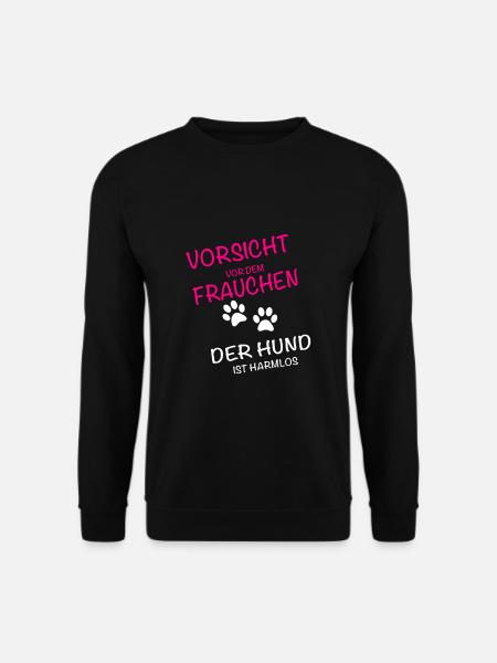 Vorsicht vor dem Frauchen - der Hund ist harmlos - Unisex Pullover - Schwarz