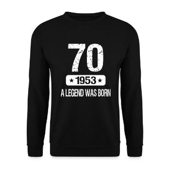 70th Birthday 1953 A LEGEND WAS BORN - Unisex Sweatshirt - black - Front - Alina (178cm) & Michal (187cm)