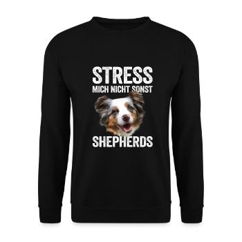 Stress mich nicht sonst Shepherds Aussie Geschenk - Unisex Pullover - Schwarz - Vorne - Alina (178cm) & Michal (187cm)