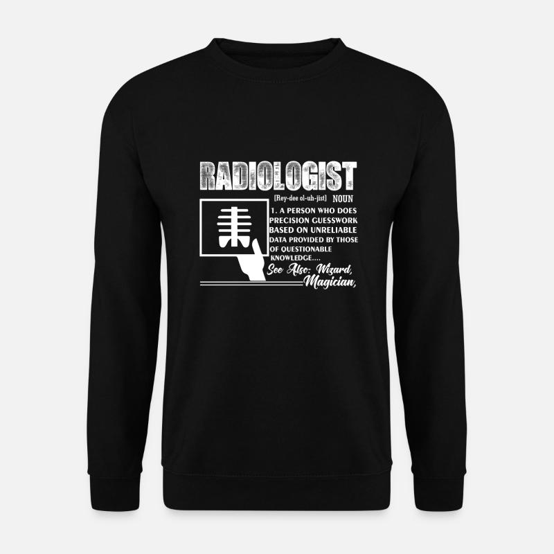 Radiologist Definition - Unisex Sweatshirt - black