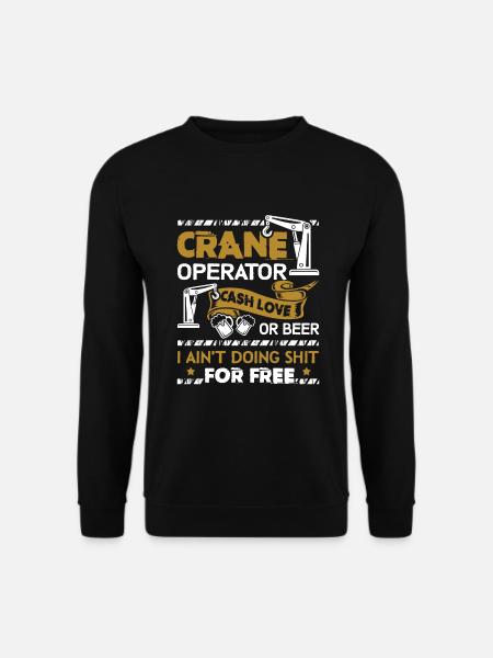 Crane Operator Crane Operator Cash Love - Unisex Sweatshirt - black