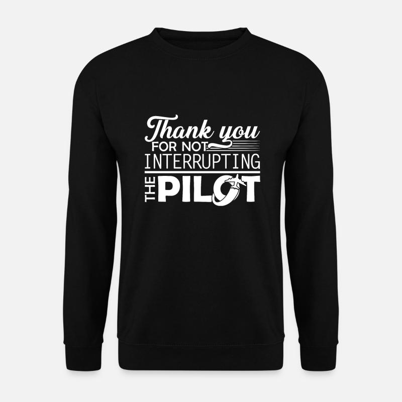 Pilot Don't Interrupt Pilot - Unisex Sweatshirt - black