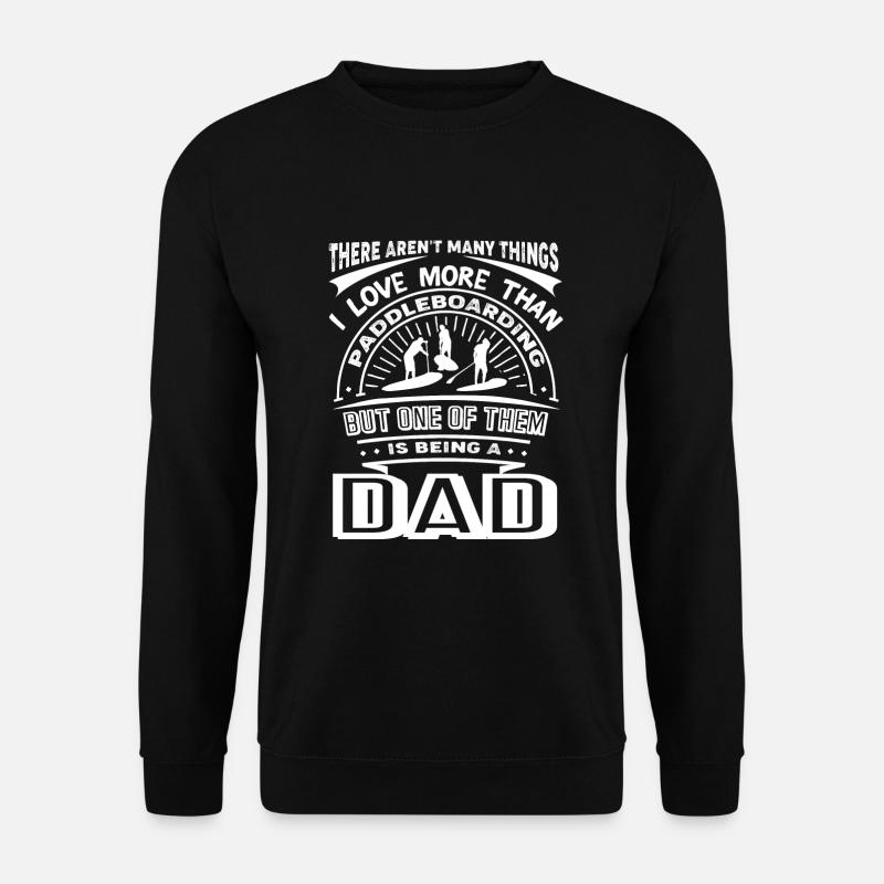Paddleboarding Paddleboarding Dad - Unisex Sweatshirt - black