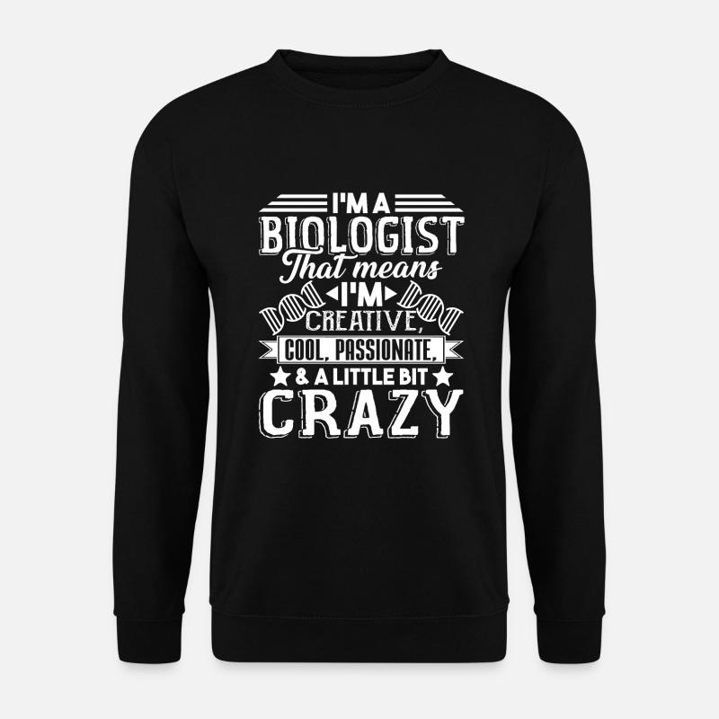 Biologiste Je suis un biologiste cool - Sweat-shirt Unisexe - noir
