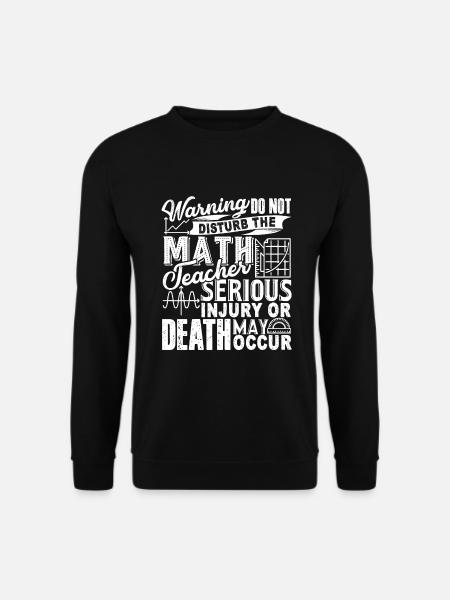 Professeur de mathématiques, ne dérangez pas le professeur de mathématiques - Sweat-shirt Unisexe - noir