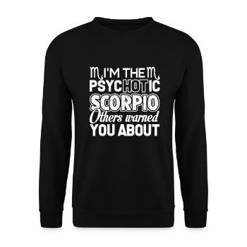 Scorpio I'm the Psychotic Scorpio - Unisex Sweatshirt - black - Front - Alina (178cm) & Michal (187cm)