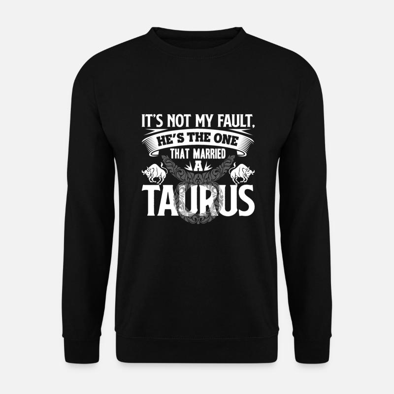 Taurus Married A Taurus - Unisex Sweatshirt - black