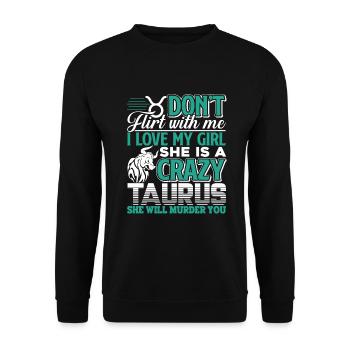 Taurus My Girl Is A Crazy Taurus - Unisex Sweatshirt - black - Front - Alina (178cm) & Michal (187cm)