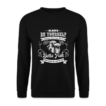 Betta Fish Always Be A - Unisex Sweatshirt - black - Front - Alina (178cm) & Michal (187cm)
