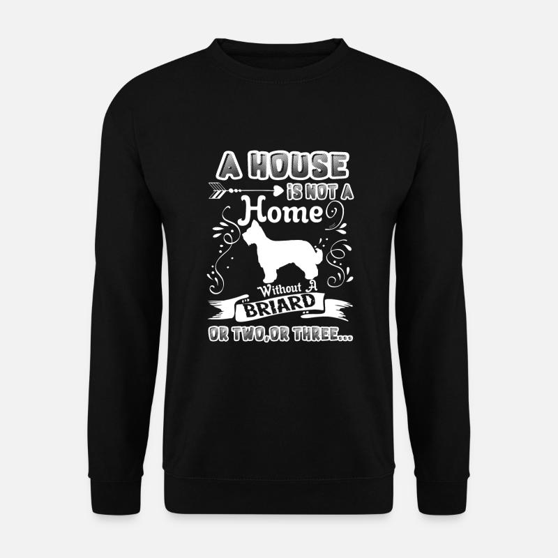 Briard Home Without Briard - Unisex Sweatshirt - black