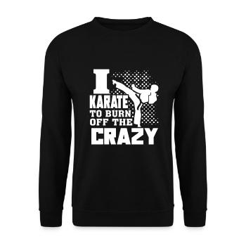 Karate I Karate To Burn Off The Crazy - Unisex Sweatshirt - black - Front - Alina (178cm) & Michal (187cm)