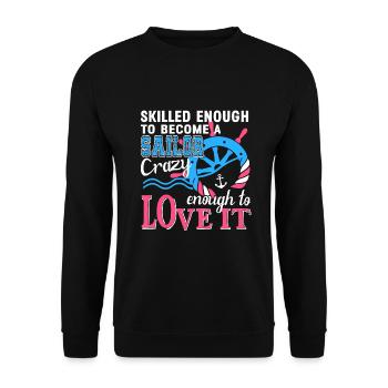 Sailor Skilled Enough To Become Sailor - Unisex Sweatshirt - black - Front - Alina (178cm) & Michal (187cm)