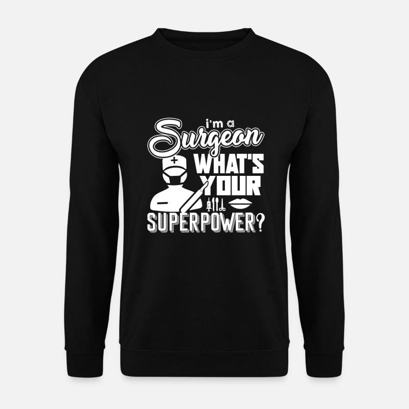 Surgeon Surgeon What's Your Superpower - Unisex Sweatshirt - black