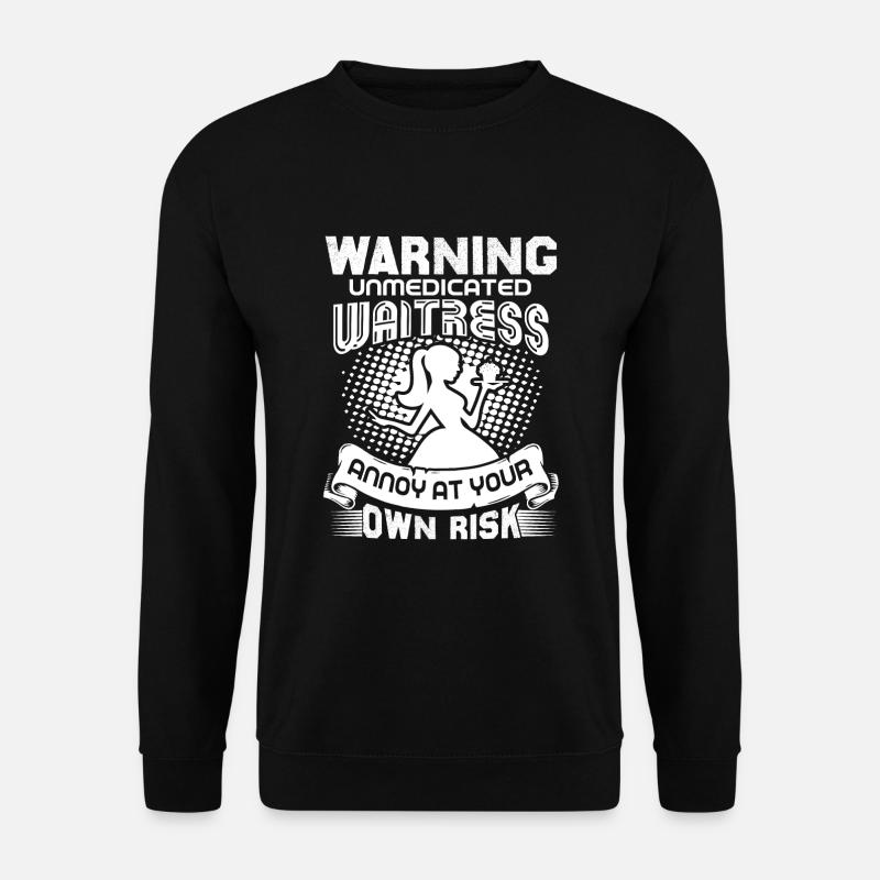 Waitress Waitress Warning - Unisex Sweatshirt - black