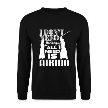 I Don't Need Therapy All I Need Is Aikido - Unisex Sweatshirt - black - Front - Alina (178cm) & Michal (187cm)