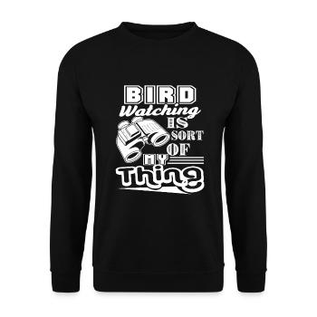 Birdwatching Birdwatching Is Sort Of My Thing - Unisex Sweatshirt - black - Front - Alina (178cm) & Michal (187cm)