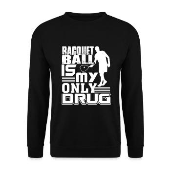 Racquetball Racquetball Is My Only Drug - Unisex Sweatshirt - black - Front - Alina (178cm) & Michal (187cm)