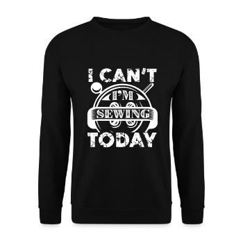 Sewing I Can't I'm Sewing Today - Unisex Sweatshirt - black - Front - Alina (178cm) & Michal (187cm)