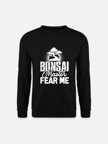 Bonsai Bonsai Master Fear Me - Unisex Sweatshirt - black