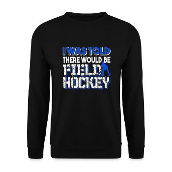 Field Hockey There Would Be Field Hockey - Unisex Sweatshirt - black - Front - Alina (178cm) & Michal (187cm)