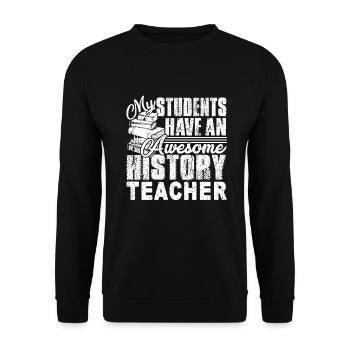 My Students Have Awesome History Teacher - Unisex Sweatshirt - black - Front - Alina (178cm) & Michal (187cm)