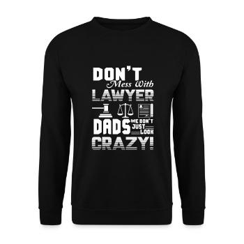 Don't Mess With Lawyer Dad - Unisex Sweatshirt - black - Front - Alina (178cm) & Michal (187cm)