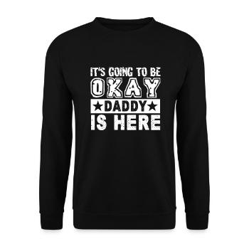 Father's Day It's Going To Be Okay Daddy Is Here - Unisex Sweatshirt - black - Front - Alina (178cm) & Michal (187cm)