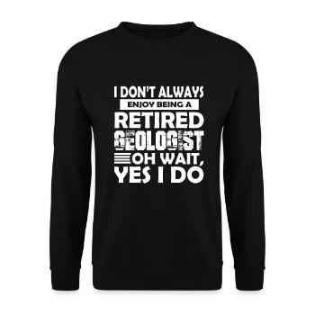 Geologist Enjoy Being Retired Geologist - Unisex Sweatshirt - black - Front - Alina (178cm) & Michal (187cm)