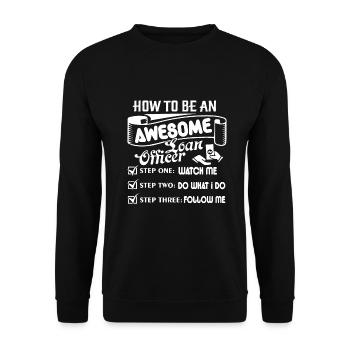 Loan Officer Be An Awesome Loan Officer - Unisex Sweatshirt - black - Front - Alina (178cm) & Michal (187cm)