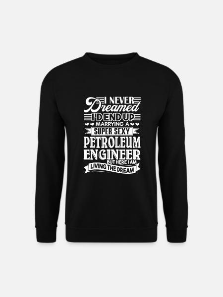 Petroleum Engineer Marrying A Petroleum Engineer - Unisex Sweatshirt - black