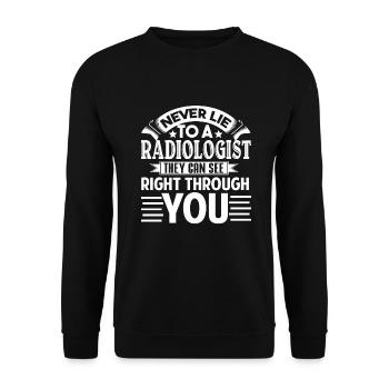 Radiologist Never Lie To A Radiologist - Unisex Sweatshirt - black - Front - Alina (178cm) & Michal (187cm)