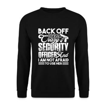 Security Officer I Have Crazy Security Officer - Unisex Sweatshirt - black - Front - Alina (178cm) & Michal (187cm)