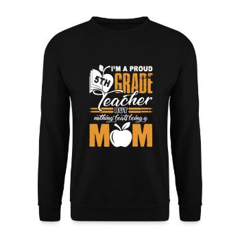 Proud Mom Of 5th Grade Teacher - Unisex Sweatshirt - black - Front - Alina (178cm) & Michal (187cm)