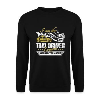 Taxi Driver Psychotic Taxi Driver - Unisex Sweatshirt - black - Front - Alina (178cm) & Michal (187cm)