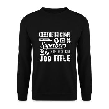 Obstetrician Is Not An Official Job Title - Unisex Sweatshirt - black - Front - Alina (178cm) & Michal (187cm)
