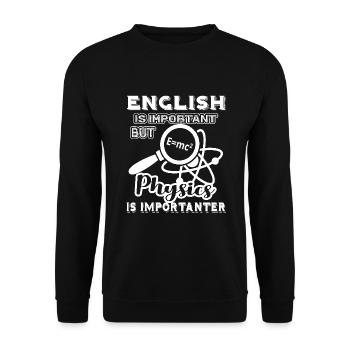 Physics Teacher Physics Is Importanter - Unisex Sweatshirt - black - Front - Alina (178cm) & Michal (187cm)