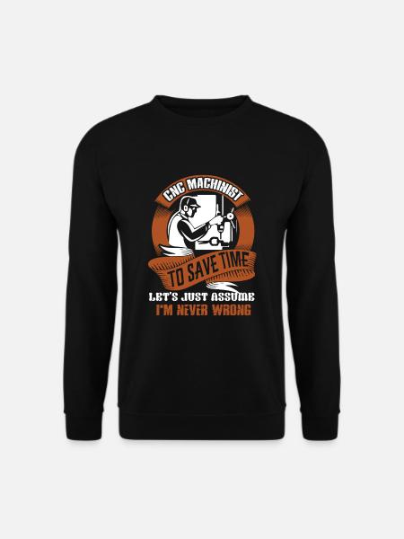 CNC Machinist To Save Time - Unisex Sweatshirt - black