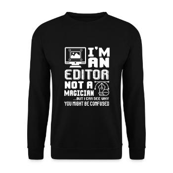 Editor Is Not A Magician - Unisex Sweatshirt - black - Front - Alina (178cm) & Michal (187cm)