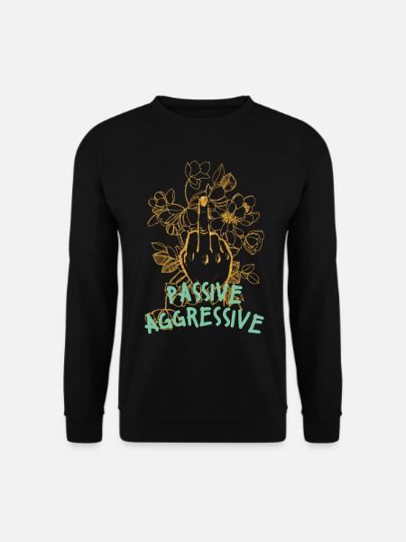Passive Aggressive Floral Graphic - Unisex Sweatshirt - black